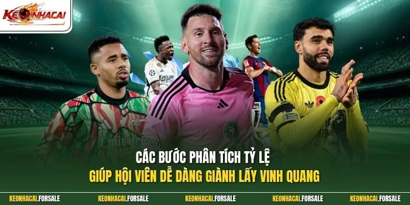 Các bước phân tích tỷ lệ giúp hội viên dễ dàng giành lấy vinh quang
