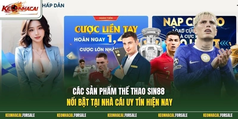 Các sản phẩm thể thao SIN88 nổi bật tại nhà cái uy tín hiện nay