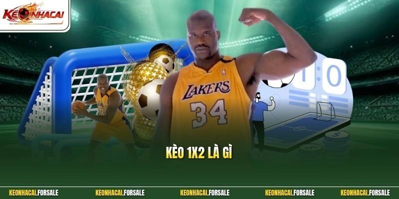 Kèo 1x2 Là Gì - Trọn Bộ Hướng Dẫn Cho Tân Thủ Năm 2026