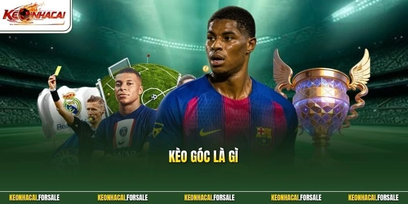 Kèo Góc Là Gì - Khám Phá Bí Quyết Soi Kèo Góc Chuẩn Xác 