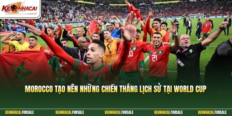 Morocco tạo nên những chiến thắng lịch sử tại World Cup