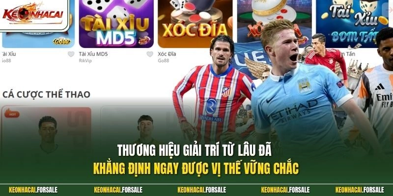 Thương hiệu giải trí từ lâu đã khẳng định ngay được vị thế vững chắc